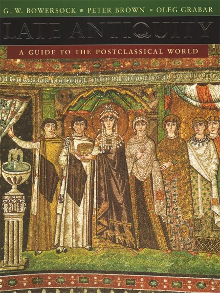 Late Antiquity: A Guide to the Postclassical World (Harvard University Press Reference Library) cover