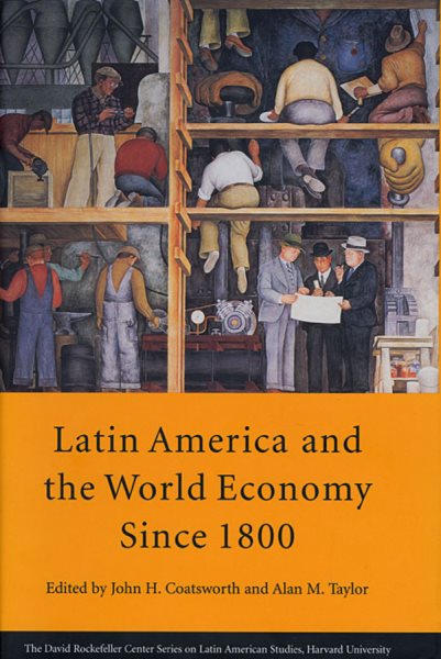 Latin America and the World Economy since 1800 (Series on Latin American Studies) cover