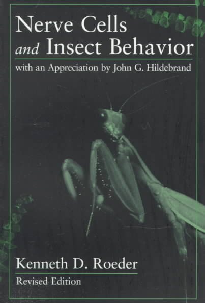 Nerve Cells and Insect Behavior: With an Appreciation by John G. Hildebrand, Revised edition cover
