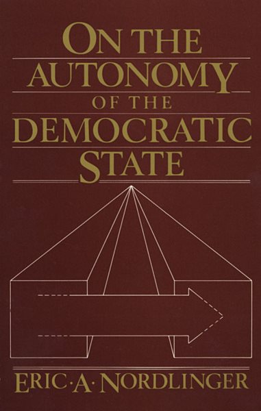 On the Autonomy of the Democratic State (Publications of the Joint Center for Urban Studies) cover