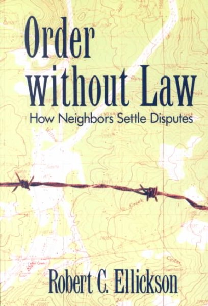 Order without Law: How Neighbors Settle Disputes cover