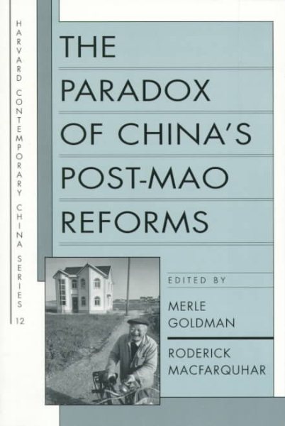 The Paradox of China's Post-Mao Reforms (Harvard Contemporary China Series, No. 12) cover