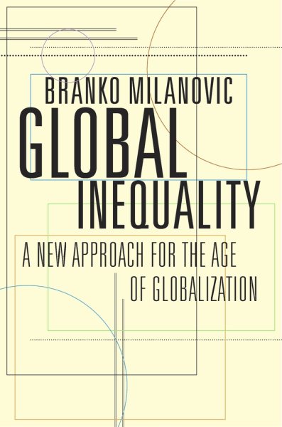 Global Inequality: A New Approach for the Age of Globalization cover