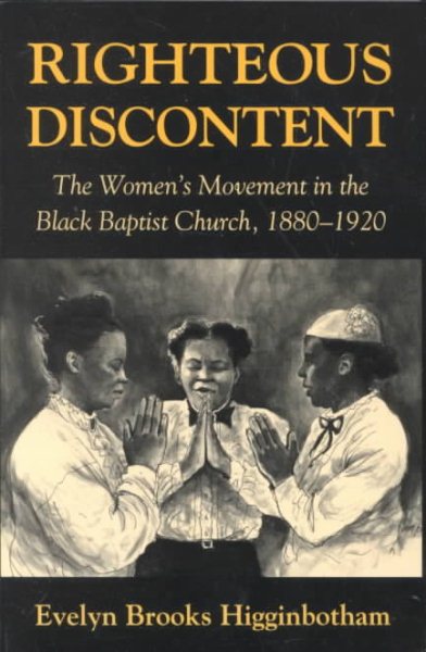 Righteous Discontent: The Women’s Movement in the Black Baptist Church, 1880–1920 cover