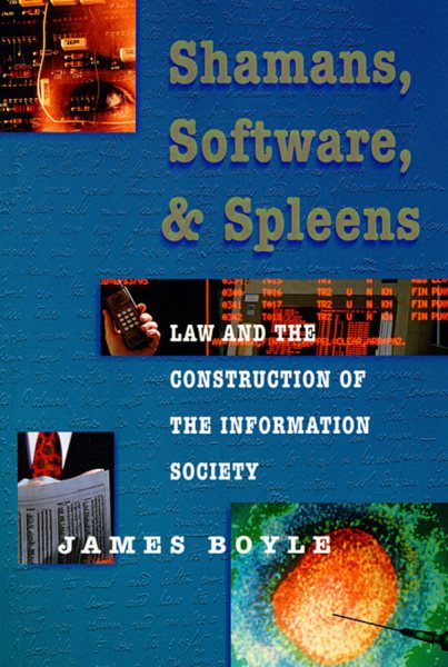 Shamans, Software and Spleens : Law and the Construction of the Information Society cover