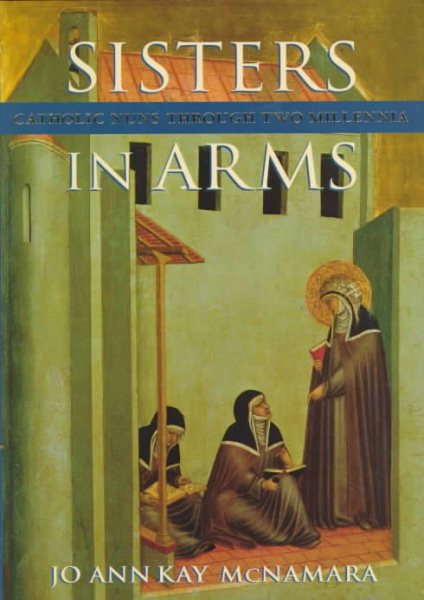 Sisters in Arms: Catholic Nuns through Two Millennia cover
