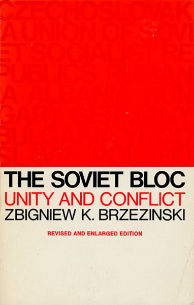 The Soviet Bloc: Unity and Conflict, Revised and Enlarged Edition (Russian Research Center Studies) cover
