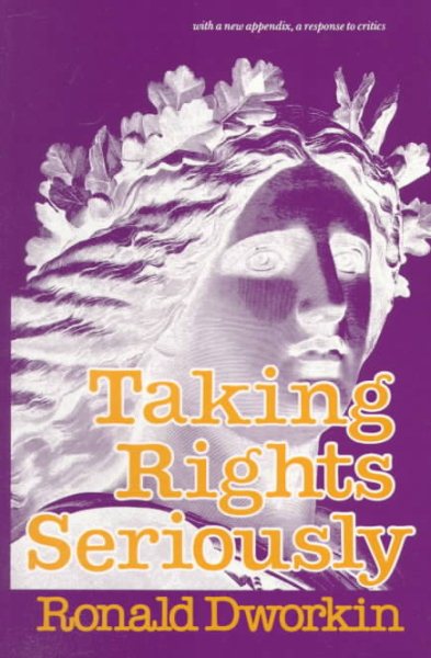 Taking Rights Seriously: With a New Appendix, a Response to Critics cover
