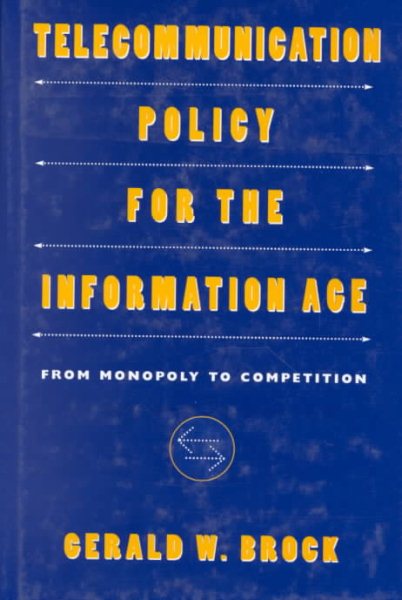 Telecommunication Policy for the Information Age: From Monopoly to Competition cover