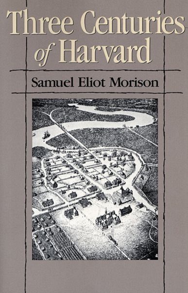 Three Centuries of Harvard, 1636–1936 cover