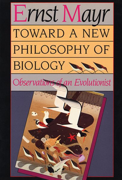 Toward a New Philosophy of Biology: Observations of an Evolutionist cover