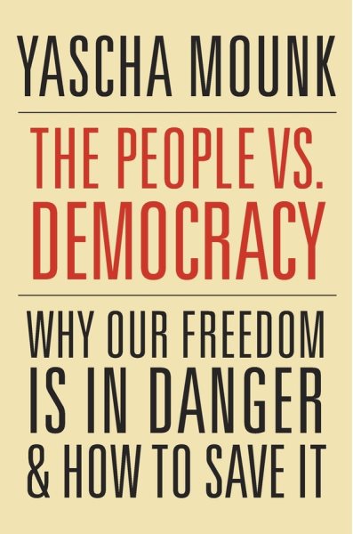 The People vs. Democracy: Why Our Freedom Is in Danger and How to Save It cover