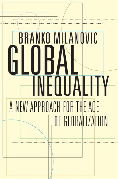 Global Inequality: A New Approach for the Age of Globalization cover
