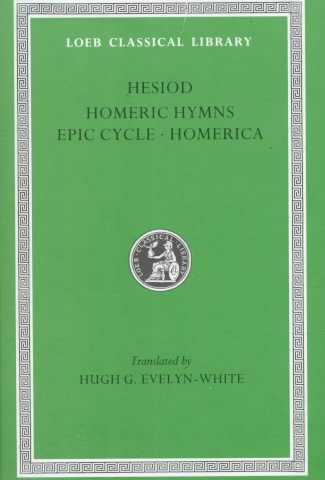 Hesiod, the Homeric Hymns, and Homerica (Loeb Classical Library #57) (English and Ancient Greek Edition) cover