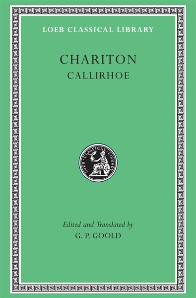 Chariton: Callirhoe (Loeb Classical Library No. 481) cover