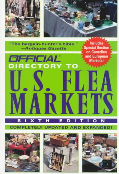 Official Directory to U.S. Flea Markets: Sixth Edition (6th ed)