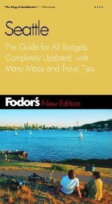 Fodor's Seattle, 2nd Edition: The Guide for All Budgets, Completely Updated, with Many Maps and Travel Tips (Travel Guide) cover