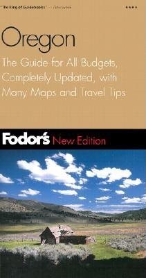 Fodor's Oregon, 3rd Edition: The Guide for All Budgets, Completely Updated, with Many Maps and Travel Tips (Travel Guide) cover