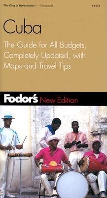 Fodor's Cuba, 2nd Edition : The Guide for All Budgets, Completely Updated, with Many Maps and Travel Tips (Fodor's Gold Guides)