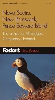 Fodor's Nova Scotia, New Brunswick, Prince Edward Island, 7th Edition: The Guide for All Budgets, Completely Updated (Travel Guide) cover
