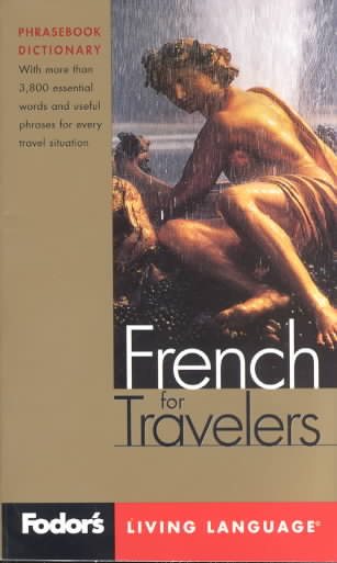 Fodor's French for Travelers, 2nd edition (Phrase Book): More than 3,800 Essential Words and Useful Phrases (Fodor's Languages/Travelers) cover