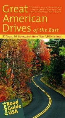 Fodor's Road Guide USA: Great American Drives of the East, 1st Edition: 37 Tours, 26 States, and More Than 1,800 Listings (Special-Interest Titles) cover