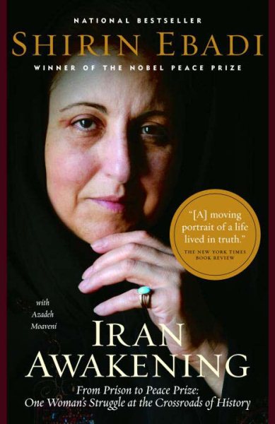 Iran Awakening: From Prison to Peace Prize: One Woman's Struggle at the Crossroads of History cover
