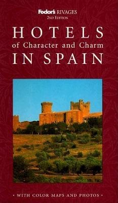 Rivages: Hotels of Character and Charm in Spain (Fodor's Rivages)