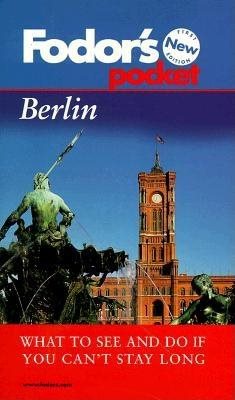Pocket Berlin, 1st Edition: What to See and Do If You Can't Stay Long (Fodor's Pocket Guides)