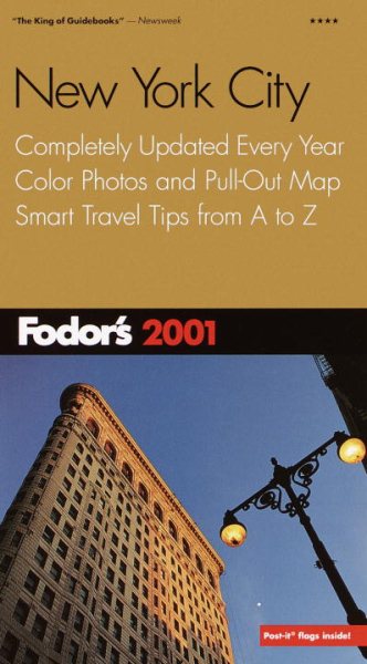 Fodor's New York City 2001: Completely Updated Every Year, Color Photos and Pull-Out Map, Smart Travel Tips from A to Z (Travel Guide) cover
