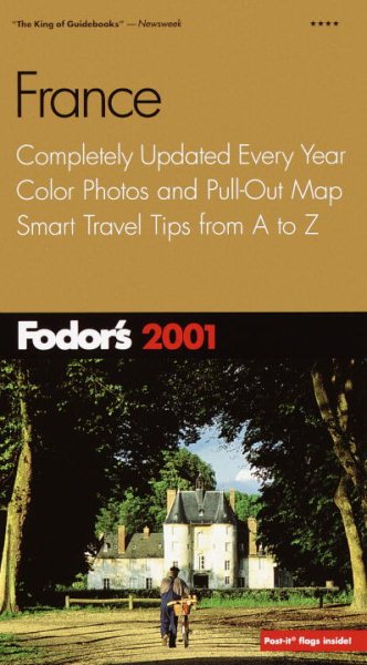 Fodor's France 2001: Completely Updated Every Year, Color Photos and Pull-Out Map, Smart Travel Tips from A to Z (Travel Guide) cover