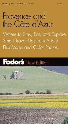 Fodor's Provence and the Cote d'Azur, 5th Edition: Where to Stay, Eat, and Explore, Smart Travel Tips from A to Z, Plus Maps and Co lor Photos (Fodor's Gold Guides) cover