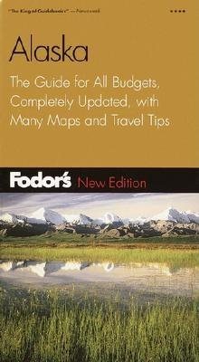 Fodor's Alaska, 21st Edition: The Guide for All Budgets, Completely Updated, with Many Maps and Travel Tips (Travel Guide) cover