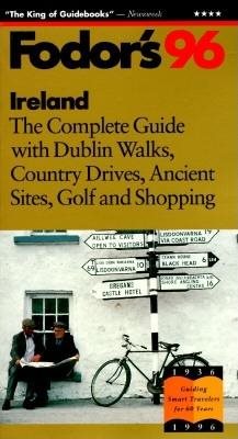 Ireland '96: The Complete Guide with Dublin Walks, Country Drives, Ancient Sites, Golf and Sh opping cover