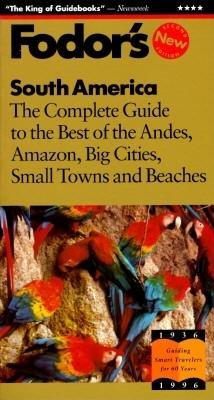 South America: The Complete Guide to the Best of the Andes, Amazon, Big Cities, Small Towns and Beaches (Serial) cover