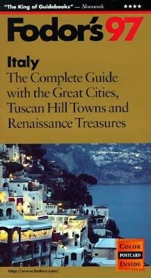 Italy '97: The Complete Guide with the Great Cities, Tuscan Hill Towns and Renaissance Trea sures (Annual) cover