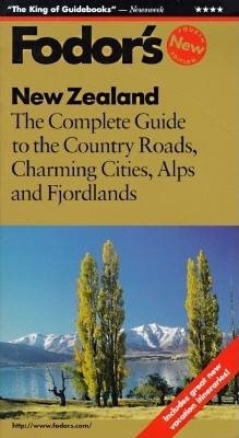 New Zealand: The Complete Guide to the Country Roads, Charming Cities, Alps and Fjordlands (4th ed) cover