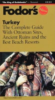 Turkey: The Complete Guide with Ottoman Sites, Ancient Ruins and the Best Beach Resorts (Fodor's Gold Guides) cover
