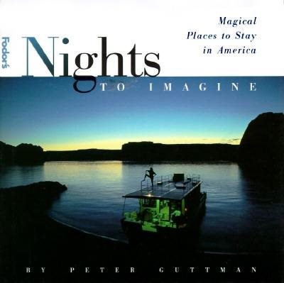 Nights to Imagine, 1st Edition: Magical Places to Stay in America cover