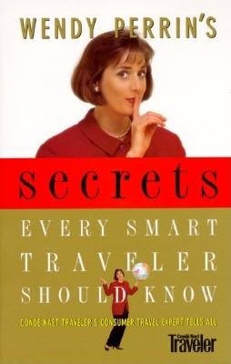 Wendy Perrin's Secrets Every Smart Traveler Should Know