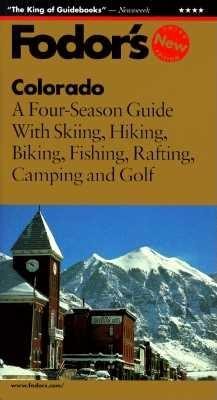 Colorado: A Four-Season Guide with Skiing, Hiking, Biking, Fishing, Rafting, Camping and G olf (Travel Guide) cover