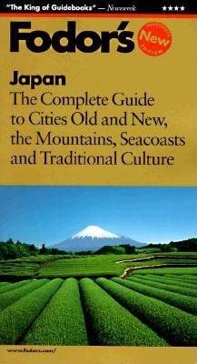 Japan: The Complete Guide to Cities Old and New, the Mountains, Seacoasts and Tradition al Culture (Fodor's Japan 14th ed) cover