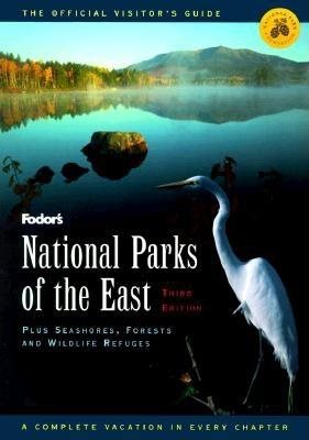 National Parks of the East, 3rd Edition: Plus Seashores, Forests and Wildlife Refuges (Fodor's National Parks & Seashores of the East) cover
