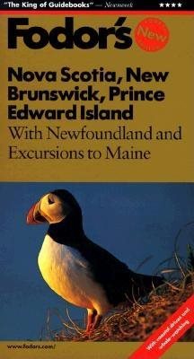 Nova Scotia, New Brunswick, Prince Edward Island: With Newfoundland and Excursions to Maine (4th ed) cover