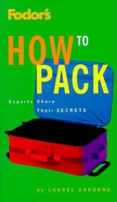 How to Pack: Experts Share Their Secrets (Fodor's) cover