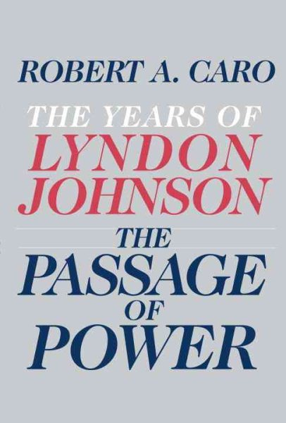 The Passage of Power: The Years of Lyndon Johnson cover
