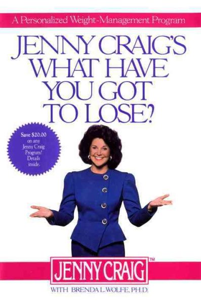 Jenny Craig's What Have You Got to Lose: A Personalized Weight Management Program cover