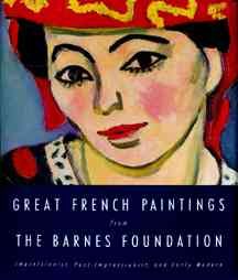 Great French Paintings From The Barnes Foundation: Impressionist, Post-Impressionist, and Early Modern cover