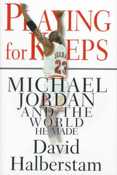 Playing for Keeps: Michael Jordan and the World That He Made cover