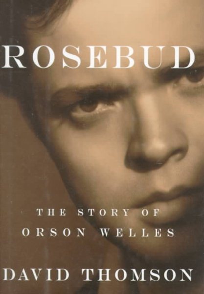 Rosebud: The Story of Orson Welles cover